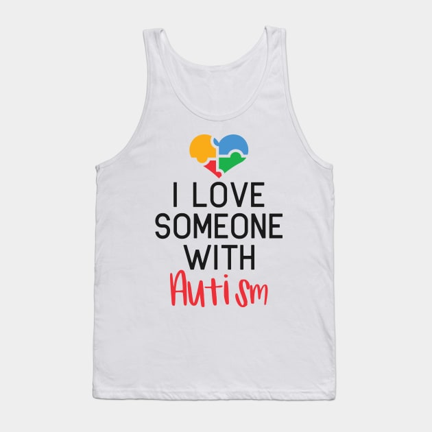 I Love Someone With Autism Tank Top by Usea Studio